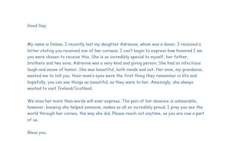 letter from Rocky Mountain Lions Eye Bank donor family mother named Debee daughter who passed was Adrienne stating person who received her daughter's corneas is now part of their family and to reach out to them at anytime
