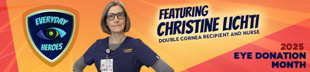 Eye Donation Month 2025 featuring Christine Lichti double cornea recipient and nurse Everyday Heroes